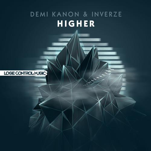 Demi Kanon & Inverze - Higher [LOSE CONTROL MUSIC] Artworks-000123302274-1gfyiy-t500x500