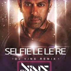 SELFIE LE LE RE (DJ VINS REMIX)(TAG)