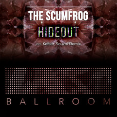 The Scumfrog - Hideout (Kaiser Souzai Remix) [Ballroom]