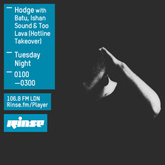 Rinse FM Podcast - Hodge w/ Batu, Ishan Sound + Too Lava (Hotline Takeover) - 15th July 2015
