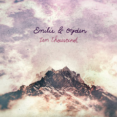 Emilie & Ogden - Ten Thousand