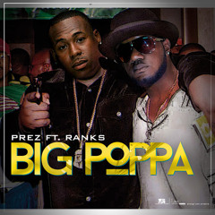 Big Poppa ft. Ranks