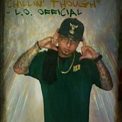 Chillin' Though - Official
