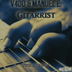 V4DD Ft. Manuel E - Gittarist