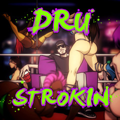 Dru - Strokin
