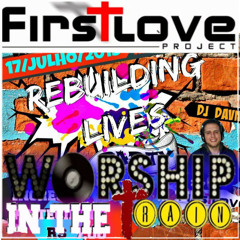 WITT 18 - WORSHIP IN THE TRAIN DJ DAVID FIRSTLOVE ESPECIAL REBUILDING LIVES PARTY