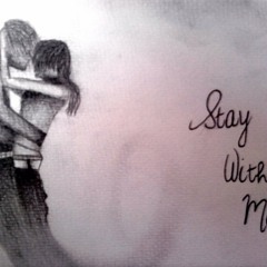 Stay with me