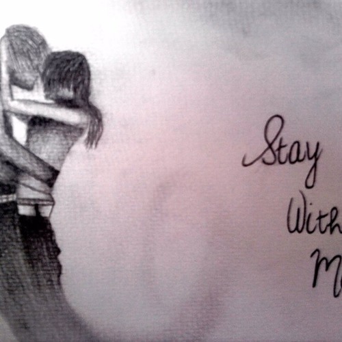 Stay with me