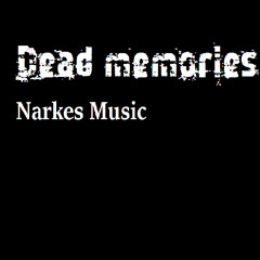 Dead memories- Narkes Music