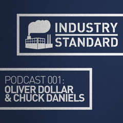 Oliver Dollar & Chuck Daniels - Industry Standard Podcast 001