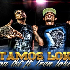 Tren Lokote Asek Tkt [[Estamos Locos]] 2015