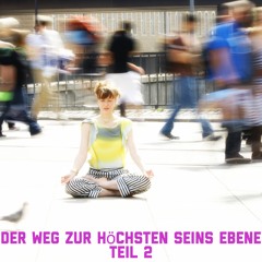 Theta Meditation - Der Weg zur Höchsten Seins Ebene Teil 2