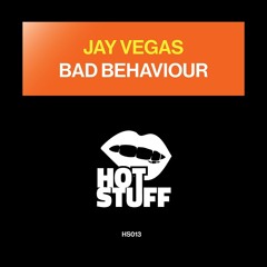 Jay Vegas - Bad Behaviour