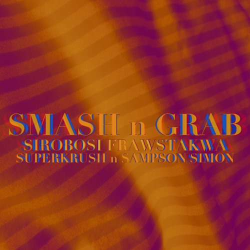 Smash N Grab production by Superkrush n Sampson Simon @frawstakwa