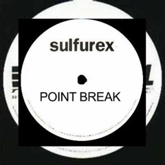 Sulfurex - Point Break [1994]