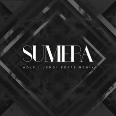 Sumera - Wolf [Jengi Beats Remix]