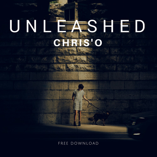 Chris'O - Unleashed (Original Mix)