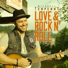 Love & Rock N' Roll - Mitchell Tenpenny