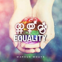 Marcus Mouya - Equality [LISTEN ON SPOTIFY!!]