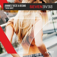 Jommes Tatze & Desmo - These Days (7EVS17)