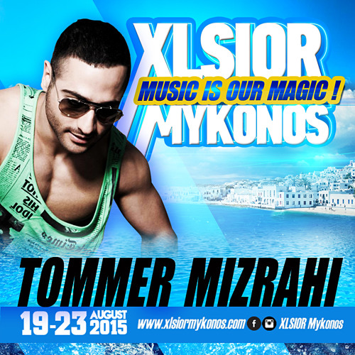 XLSIOR Mykonos 2015 - ( Tommer Mizrahi Podcast )