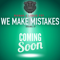 Nik Nak & Liquid Psy - We Make Mistakes (Track Sampler) Coming Soon!