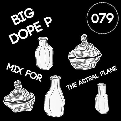 Big Dope P Mix For The Astral Plane