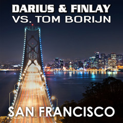 Darius & Finlay vs Tom Borijn - San Francisco (B-Case Remix / Edit)