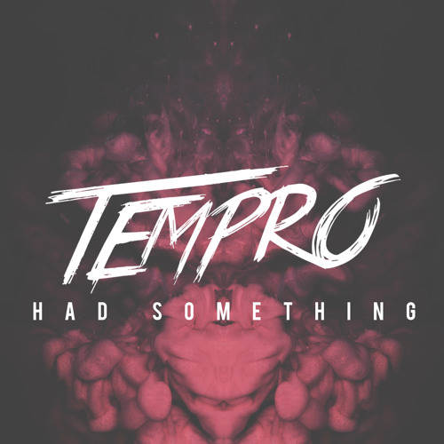 Had Something - Tempro
