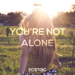 You're Not Alone  (FREE DOWNLOAD)
