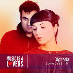 Lovecast Episode 101 - Digitaria [Musicis4Lovers.com]
