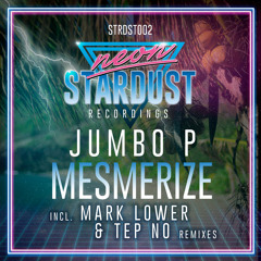 Jumbo P - Mesmerize (Tep No Remix)