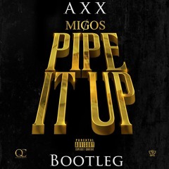Migos - Pipe It Up (AXX Bootleg) |Buy = FREE DOWNLOAD|