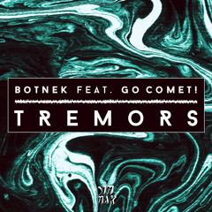 Botnek - Tremors (feat. Go Comet!)