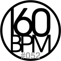 160BPM Playlist #52