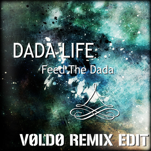 Dada Life ~ Feed The Dada (Vøldø Remix Edit)