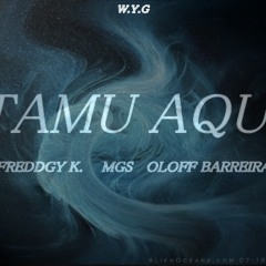 Tamu Aqui(Ft. MIGAS, Oloff Barreira)(Prod. Parabellum Beats)