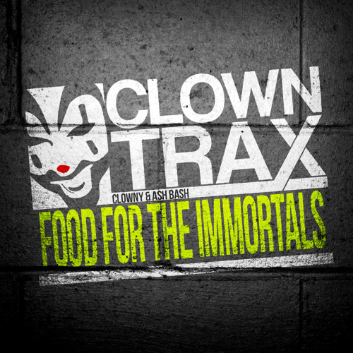 Food for the immortals_Clowny & Ash Bash_F/C ClownTrax