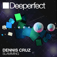 Dennis Cruz - Slamming (Aaaron Remix) [Deeperfect] CUT 20.07.2015