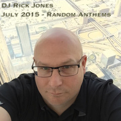 Rick Jones July 2015 - Random Anthems