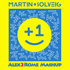 Martin Solveig ft Sam White - +1 (Alex2Rome™ - To The Club - Mashup)