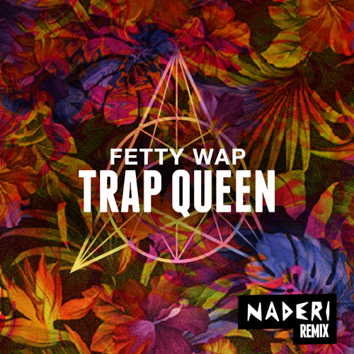 Fetty Wap - Trap Queen (Naderi Remix) [Free Download]