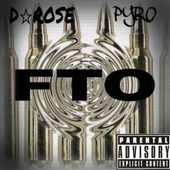 FTO (feat. D-Rose & Pyro)