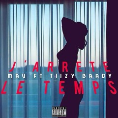 Mav - J'arrête Le Temps Ft Tiizy Baaby