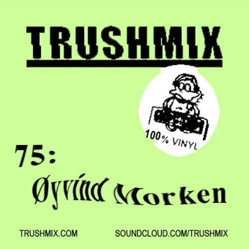 Trushmix 75: Øyvind Morken
