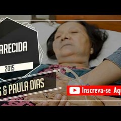 Aparecida - CTS Part. Paula Dias