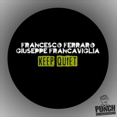 Francesco Ferraro & Giuseppe Francaviglia - Keep Quiet