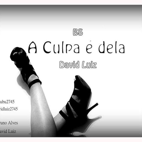 BS & David Luiz - A Culpa É Dela [ Lyric Video 2015 ] ♥