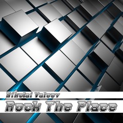 Nikolai Valeev - Rock The Place (Original Mix) [Free Download!]
