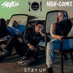 Stratus X Milk N Cooks - Stay Up (Original Mix)